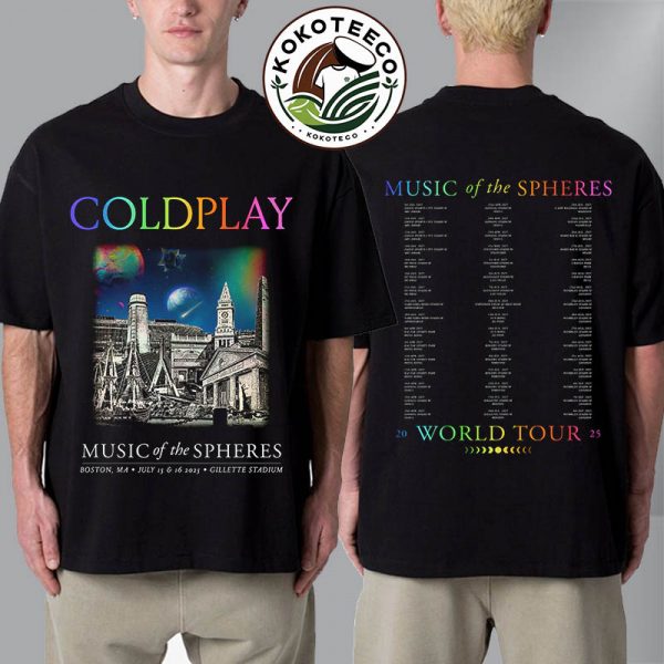Coldplay Boston Music Of The Spheres Limited Tee Tour Dates At Gillette Stadium On July 15-16 2025 In Boston MA Unisex T-Shirt Two Sides